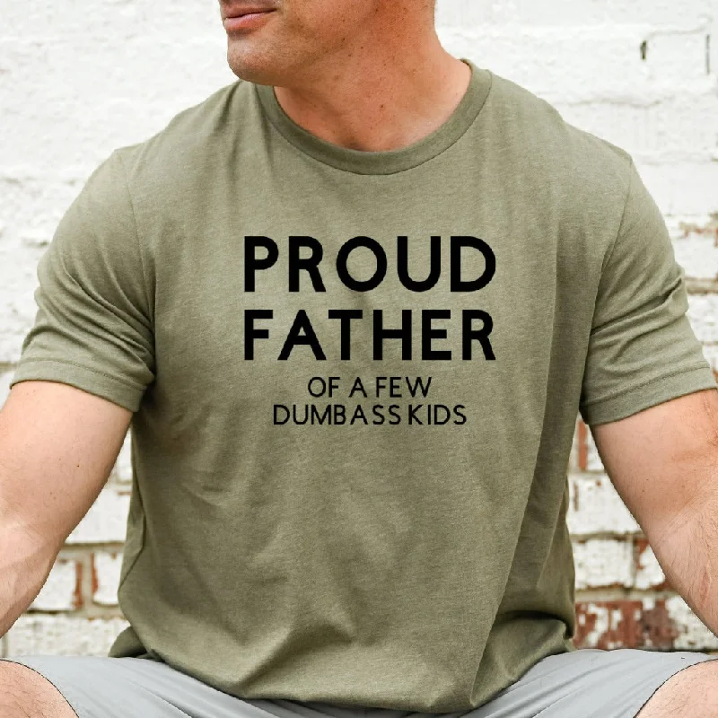 Proud Father of a Few Dumbass Kids Shirt, Funny Father's Day Gift, Funny Gift for Dad