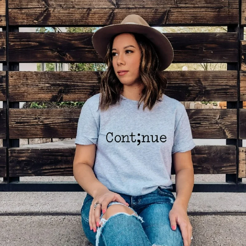 Continue Shirt / Your Story Continues / Mental Health Awareness