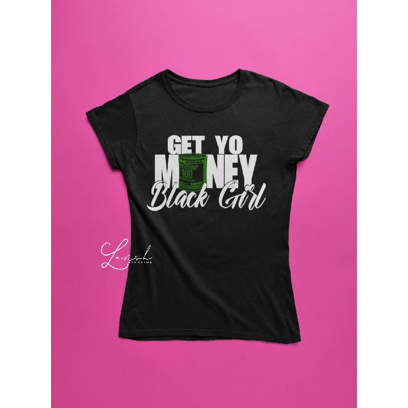 Get Yo Money Black Girl Tee