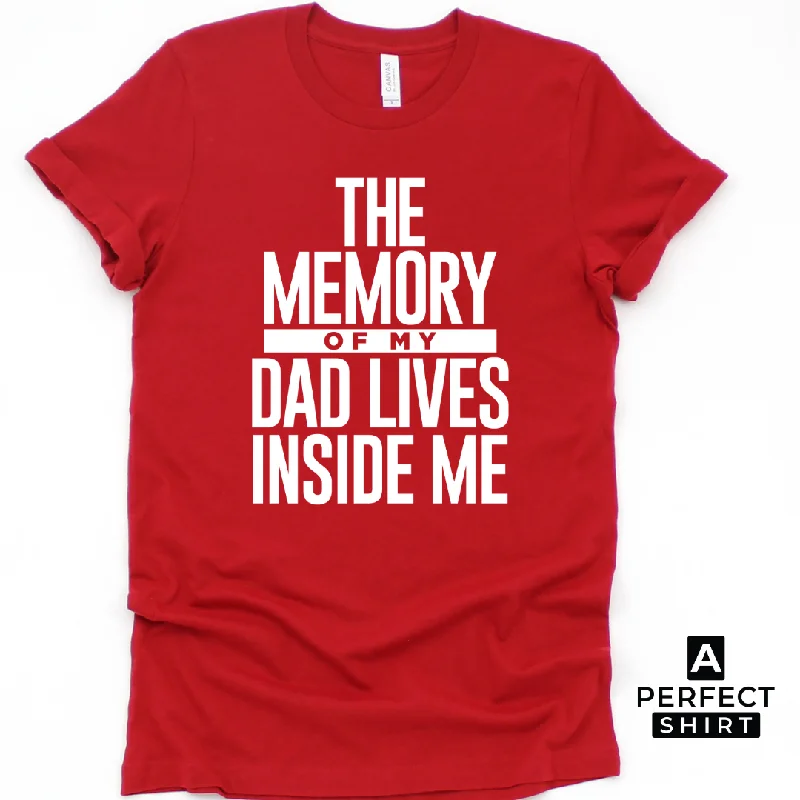 The Memory of My Dad Lives Inside Me Unisex T-Shirt