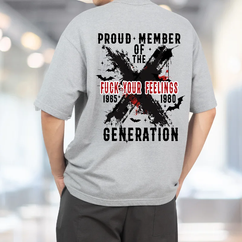 Unisex Shirt -Generation X F your feelings  10-27